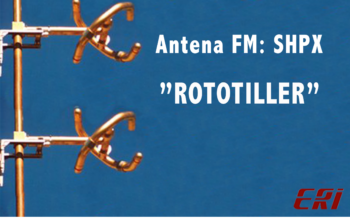 La poderosa antena FM: De la serie SHPX ”ROTOTILLER”