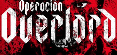 NAZIS + ZOMBIES PRESENTA: ‘OPERACIÓN OVERLORD’, LA CINTA DE TERROR PRODUCIDA POR JJ ABRAMS