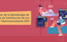 El IFT actualiza la Metodología de Indicadores de Satisfacción de los Usuarios de Telecomunicaciones 2021. (Comunicado 45/2021)